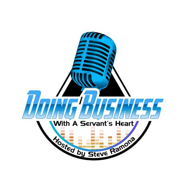 Doing Business with a Servant's Heart Podcast Artwork Image